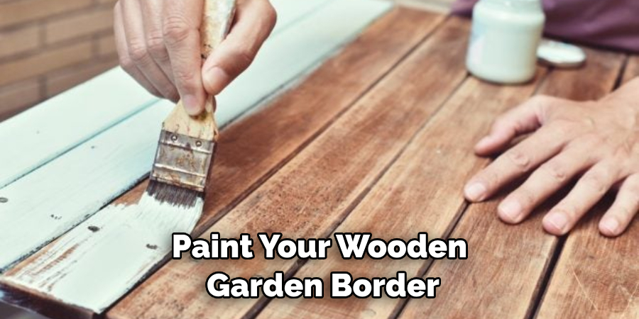 Paint Your Wooden Garden Border