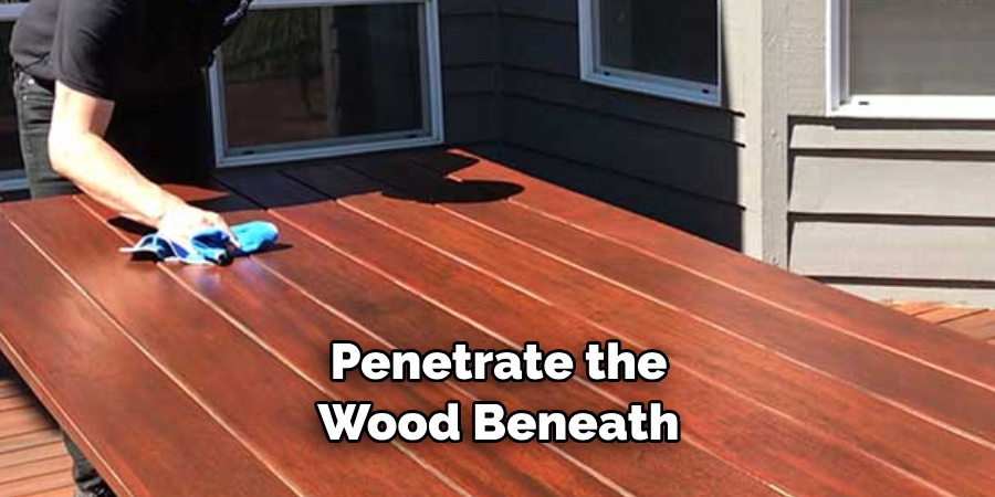 Penetrate the Wood Beneath