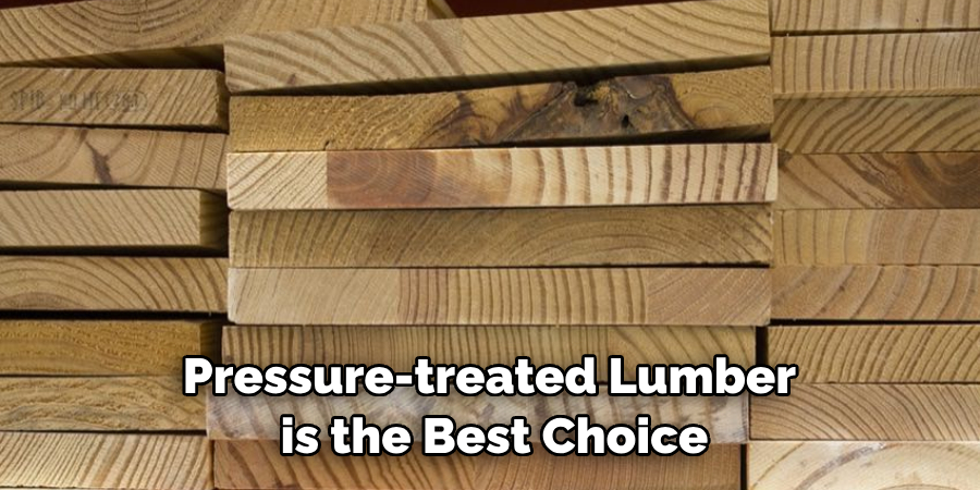 Pressure-treated Lumber is the Best Choice