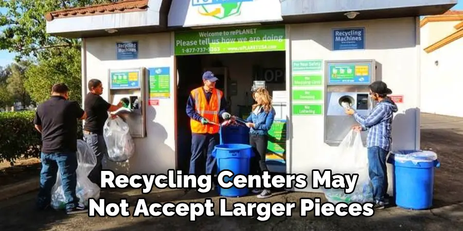 Recycling Centers May Not Accept Larger Pieces