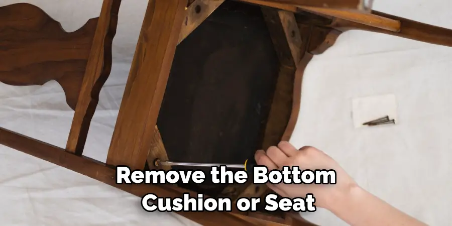Remove the Bottom Cushion or Seat
