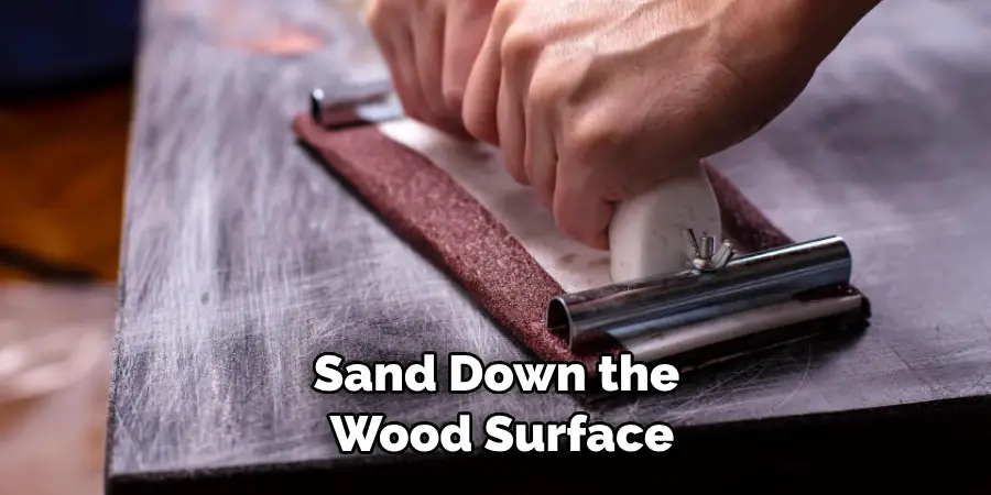 Sand Down the Wood Surface