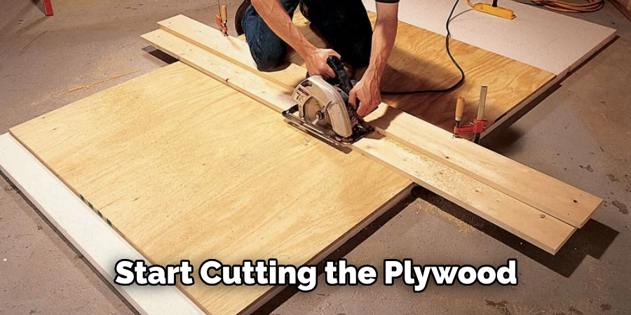 Start Cutting the Plywood