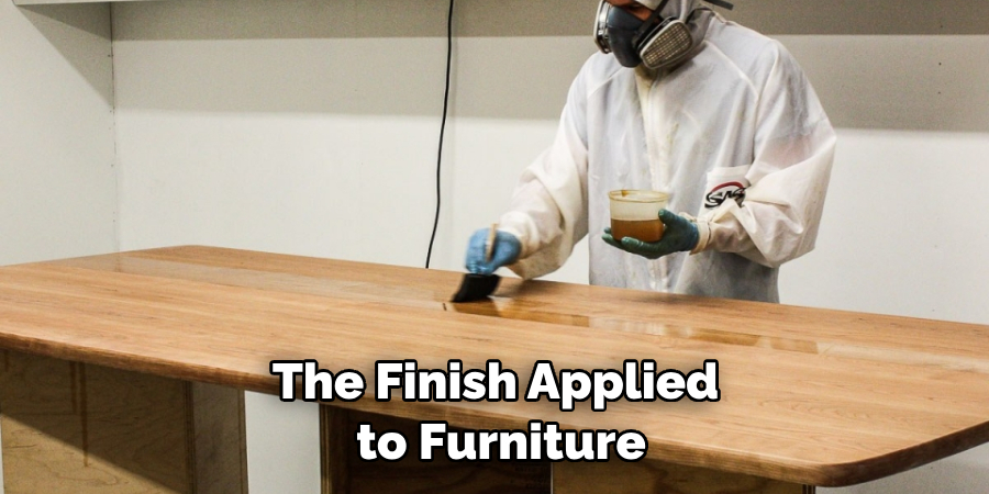 The Finish Applied to Furniture