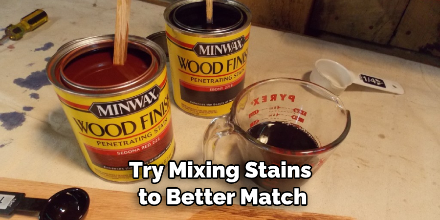 Try Mixing Stains to Better Match