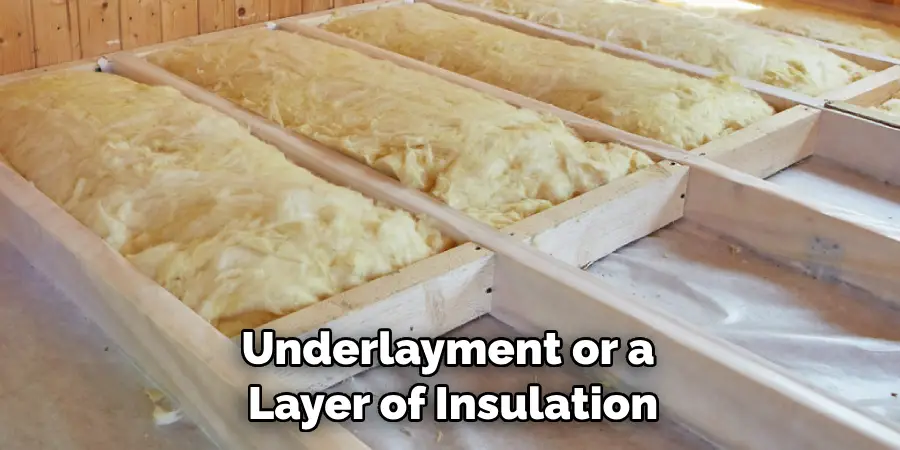 Underlayment, or a Layer of Insulation