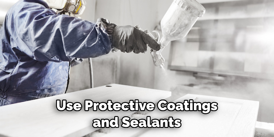  Use Protective Coatings and Sealants