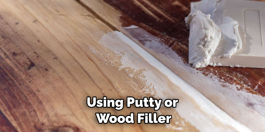 Using Putty or Wood Filler