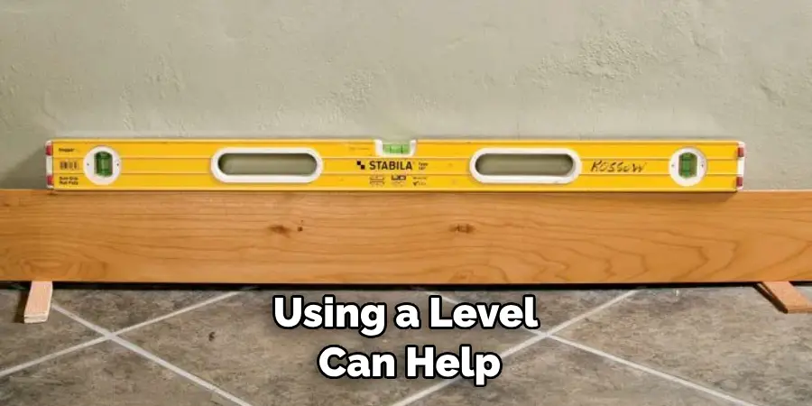 Using a Level Can Help