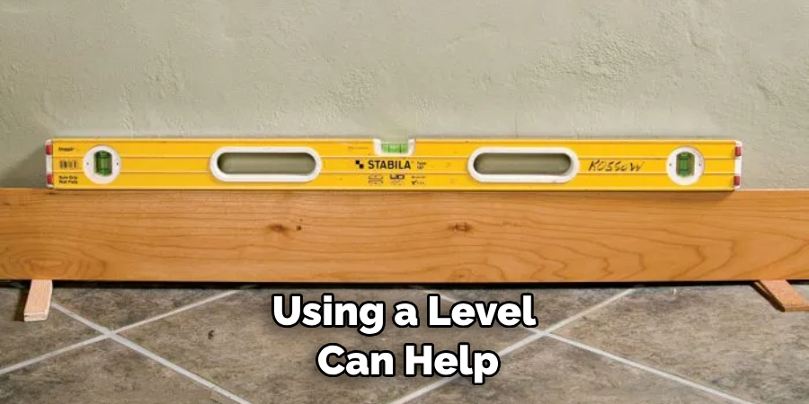 Using a Level Can Help