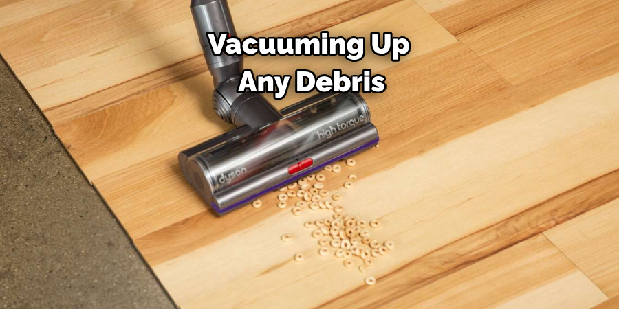  Vacuuming Up Any Debris