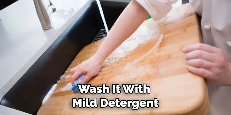 Wash It With Mild Detergent