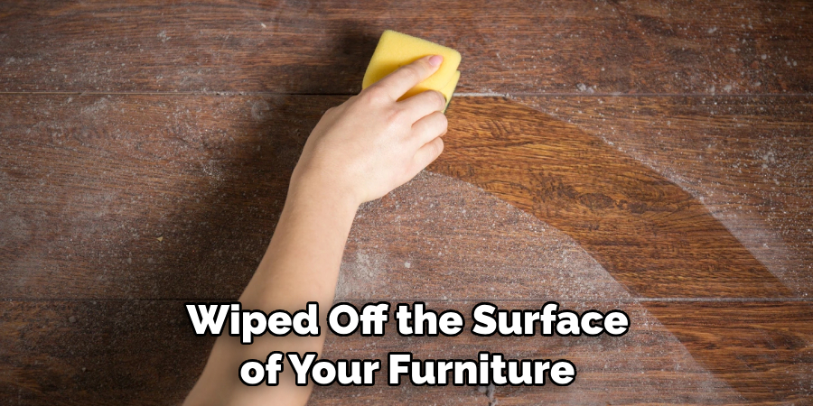 Wiped Off the Surface of Your Furniture