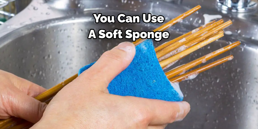  You Can Use 
A Soft Sponge
