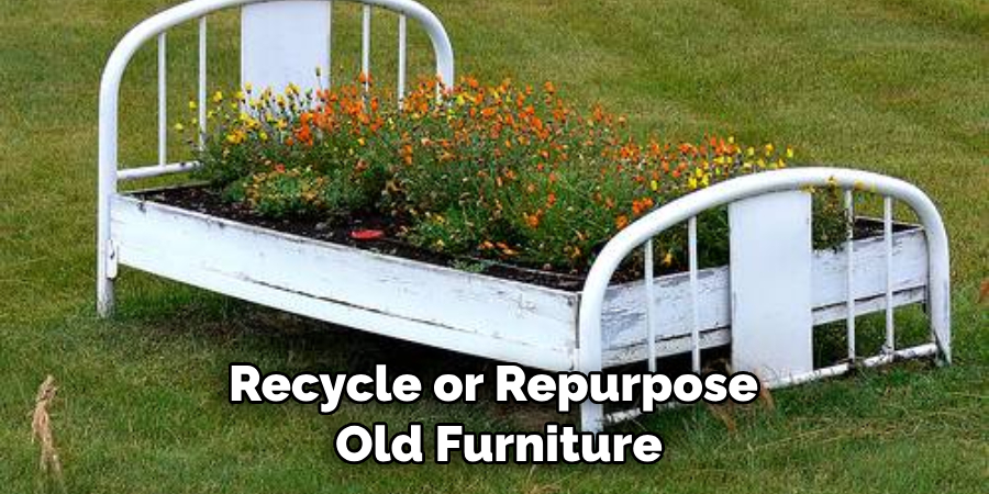 recycle or repurpose old furniture