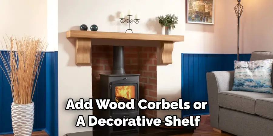 Add Wood Corbels or a Decorative Shelf