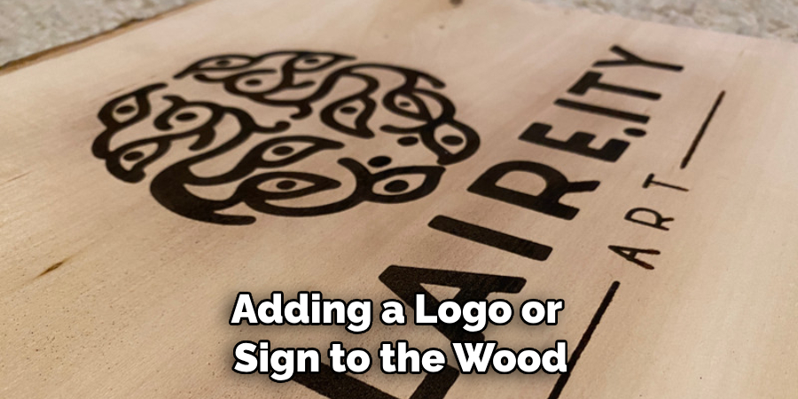 Adding a Logo or Sign to the Wood