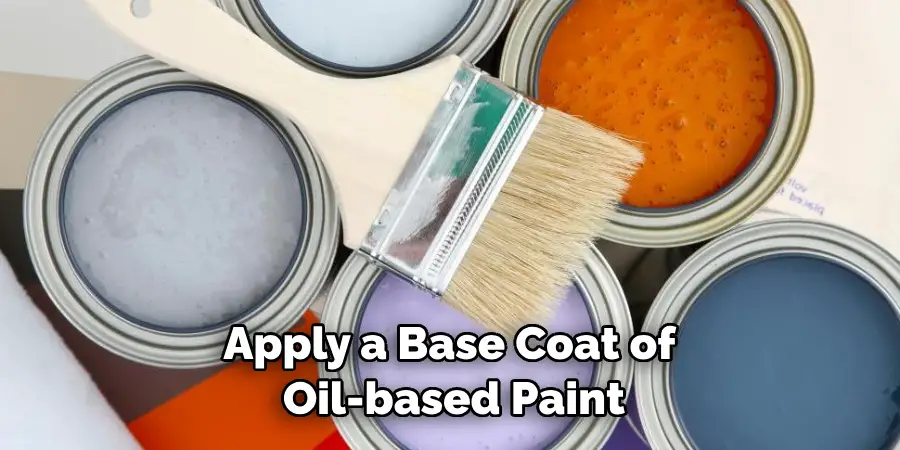 Apply a Base Coat of Oil-based Paint