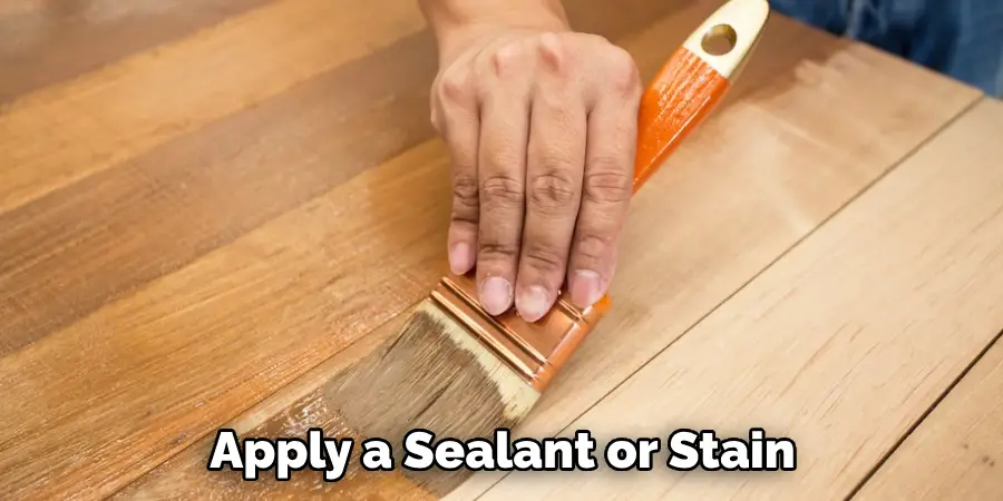 Apply a Sealant or Stain