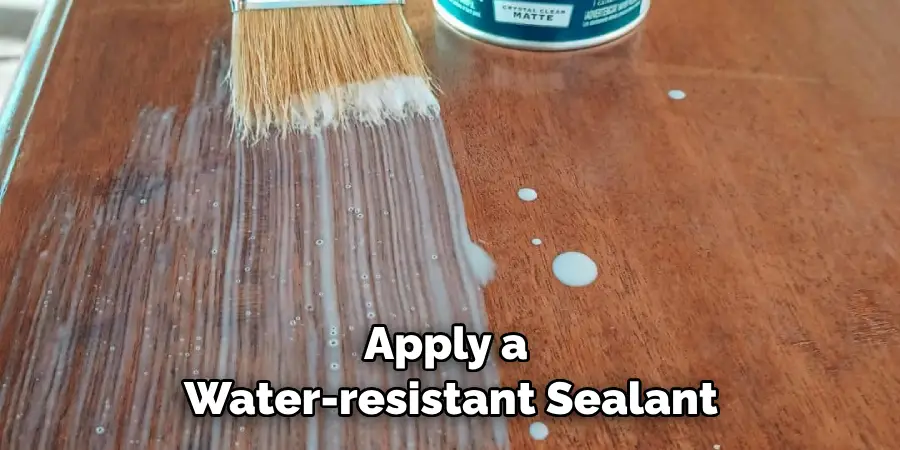 Apply a Water-resistant Sealant