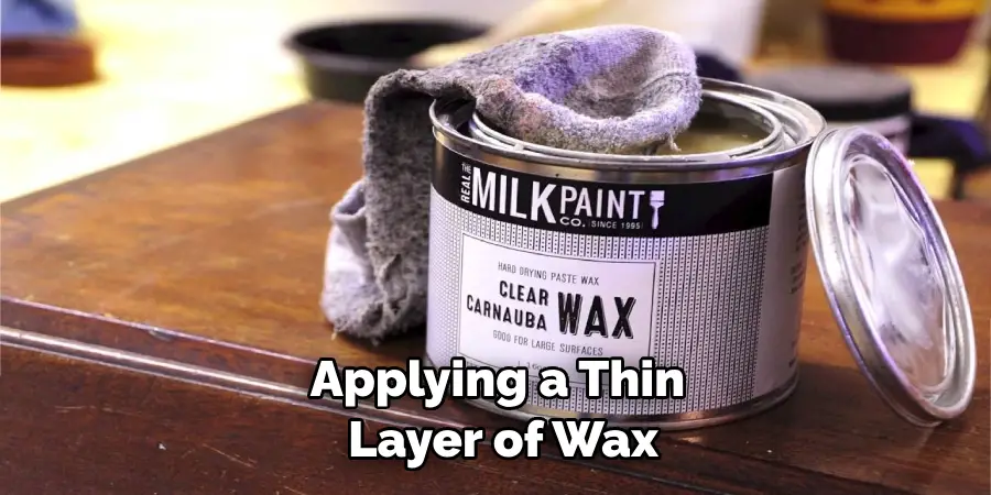 Applying a Thin Layer of Wax