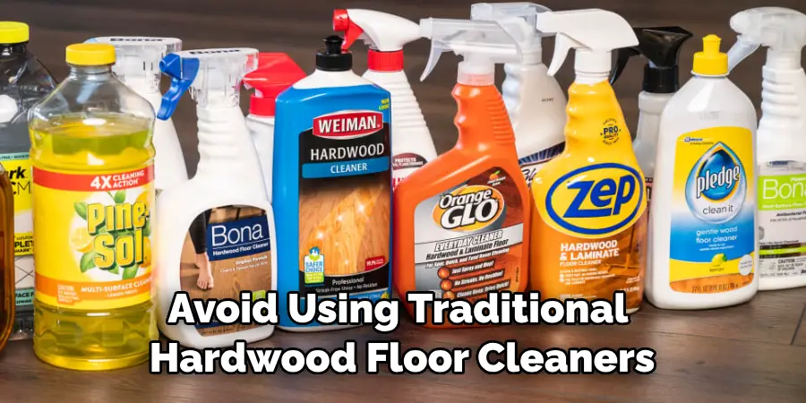 Avoid Using Traditional Hardwood Floor Cleaners