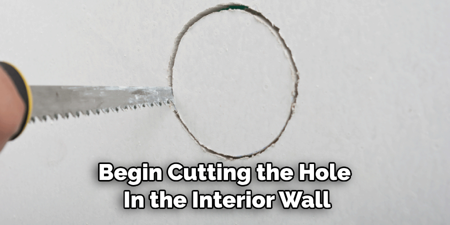 Begin Cutting the Hole in the Interior Wall