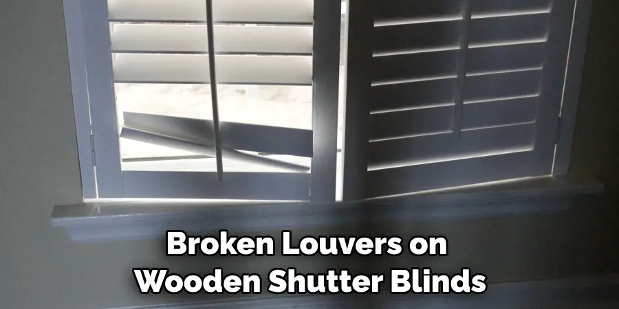 Broken Louvers on Wooden Shutter Blinds