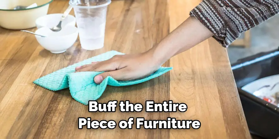 Buff the Entire Piece of Furniture