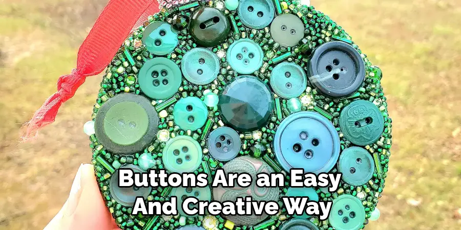 Buttons Are an Easy and Creative Way