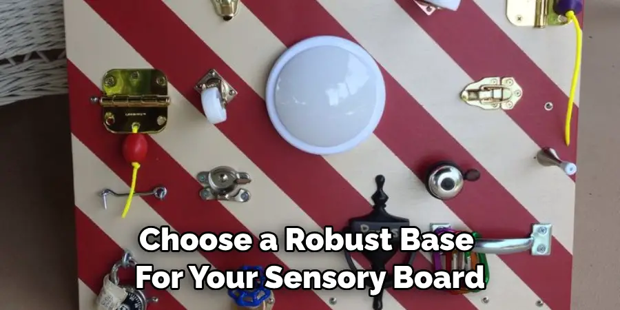 Choose a Robust Base for Your Sensory Board