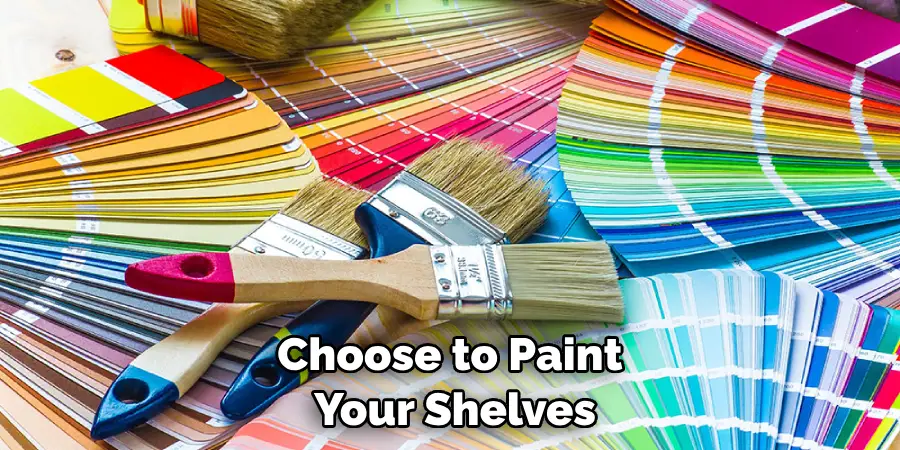 Choose to Paint Your Shelves