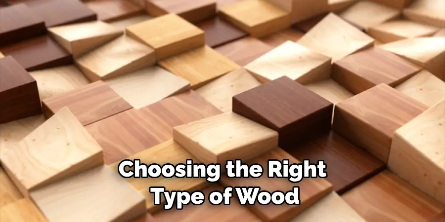 Choosing the Right Type of Wood