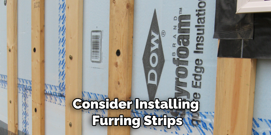 Consider Installing Furring Strips