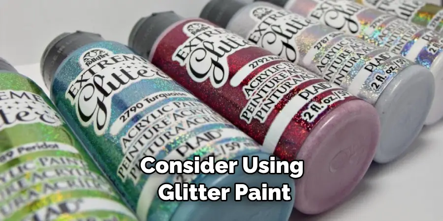 Consider Using Glitter Paint