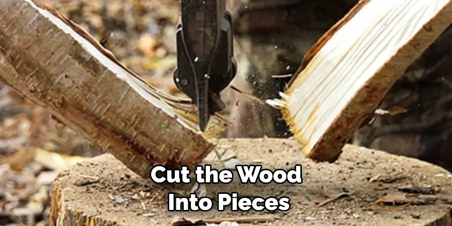 Cut the Wood Into Pieces
