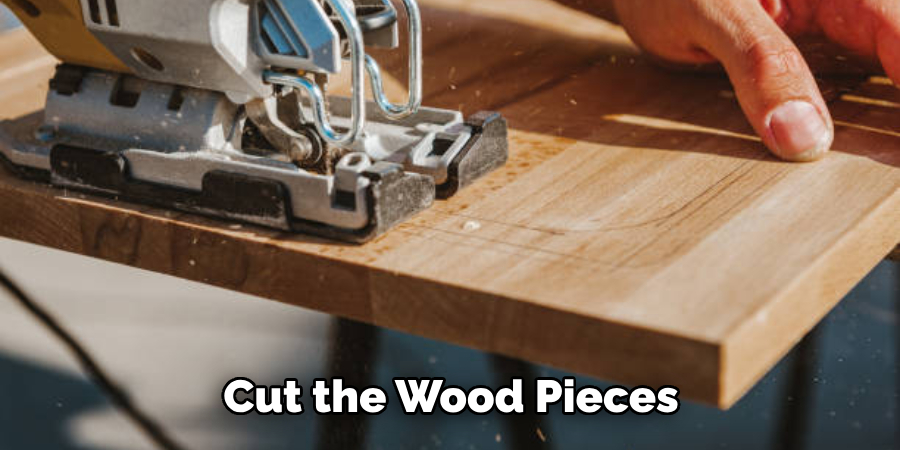 Cut the Wood Pieces