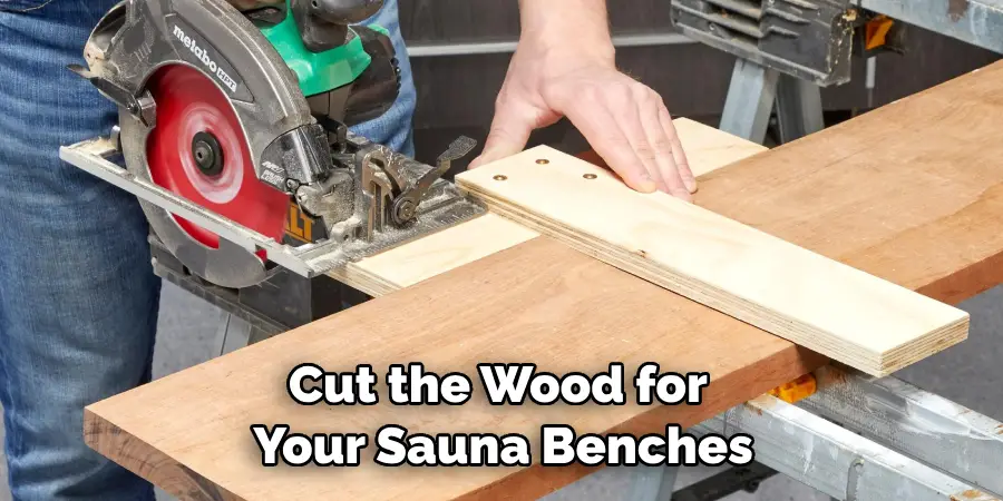 Cut the Wood for Your Sauna Benches