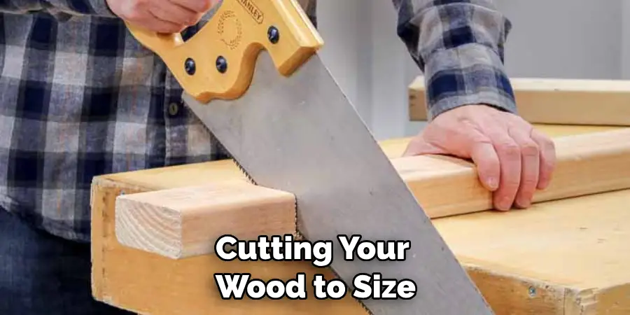 Cutting Your Wood to Size