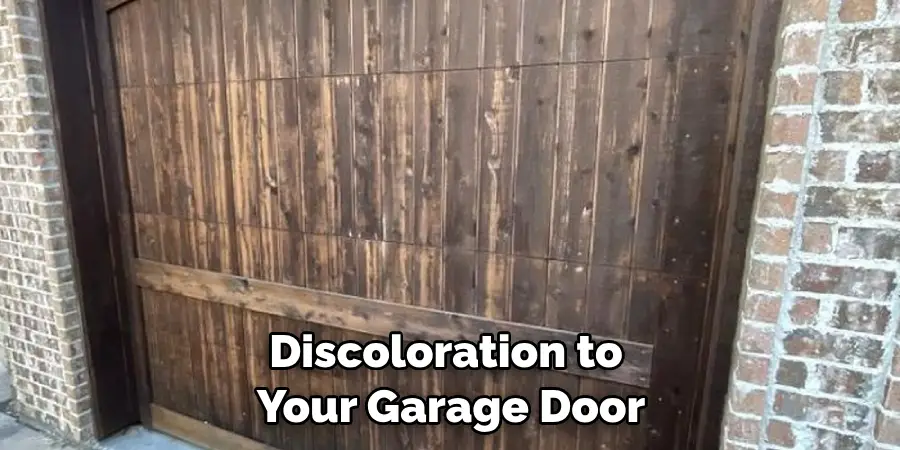 Discoloration to Your Garage Door
