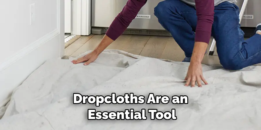 Dropcloths Are an Essential Tool