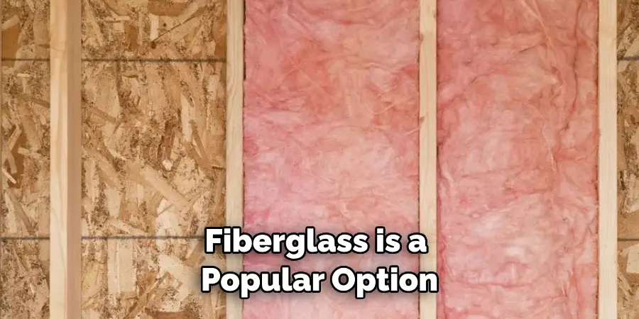 Fiberglass is a Popular Option