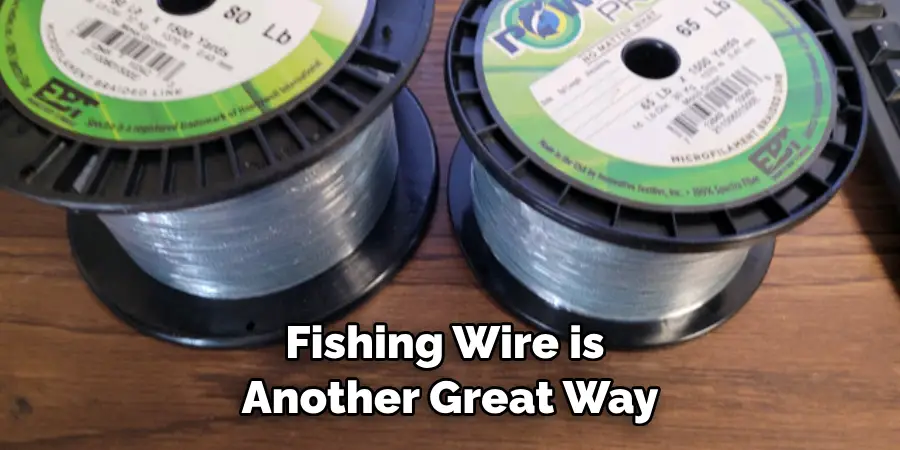Fishing Wire is Another Great Way