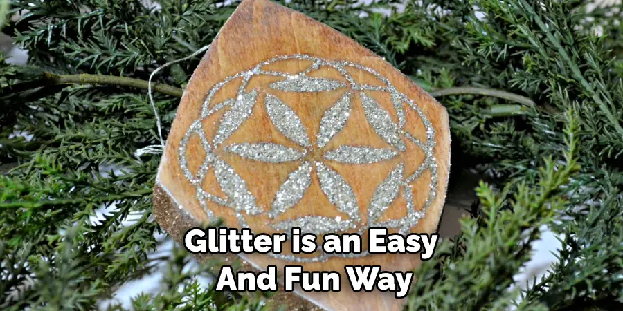 Glitter is an Easy and Fun Way