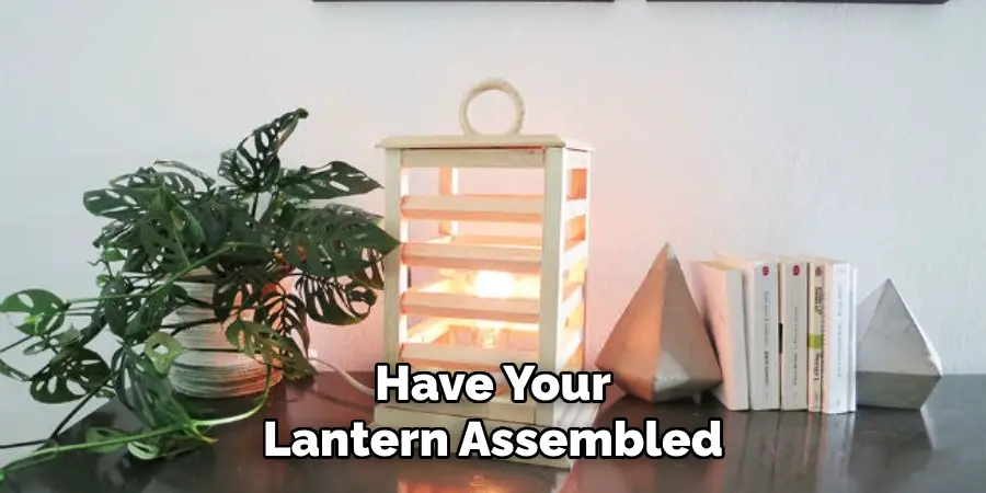 Have Your Lantern Assembled