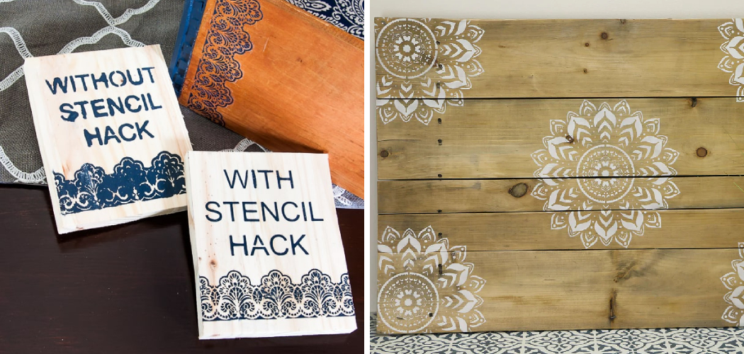 How to Paint With Stencils on Wood 7 Easy Steps (2024)