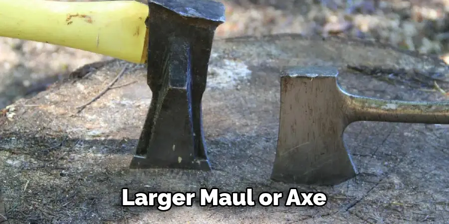 Larger Maul or Axe