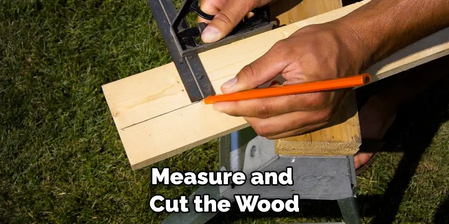 Measure and Cut the Wood