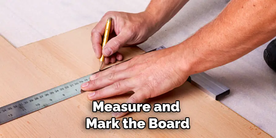 Measure and Mark the Board
