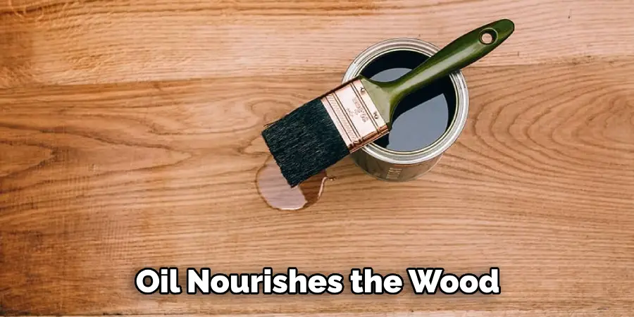 Oil Nourishes the Wood